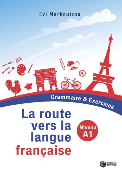 La route vers la langue française Grammaire & Exercices Niveau A1, , 9789601691503